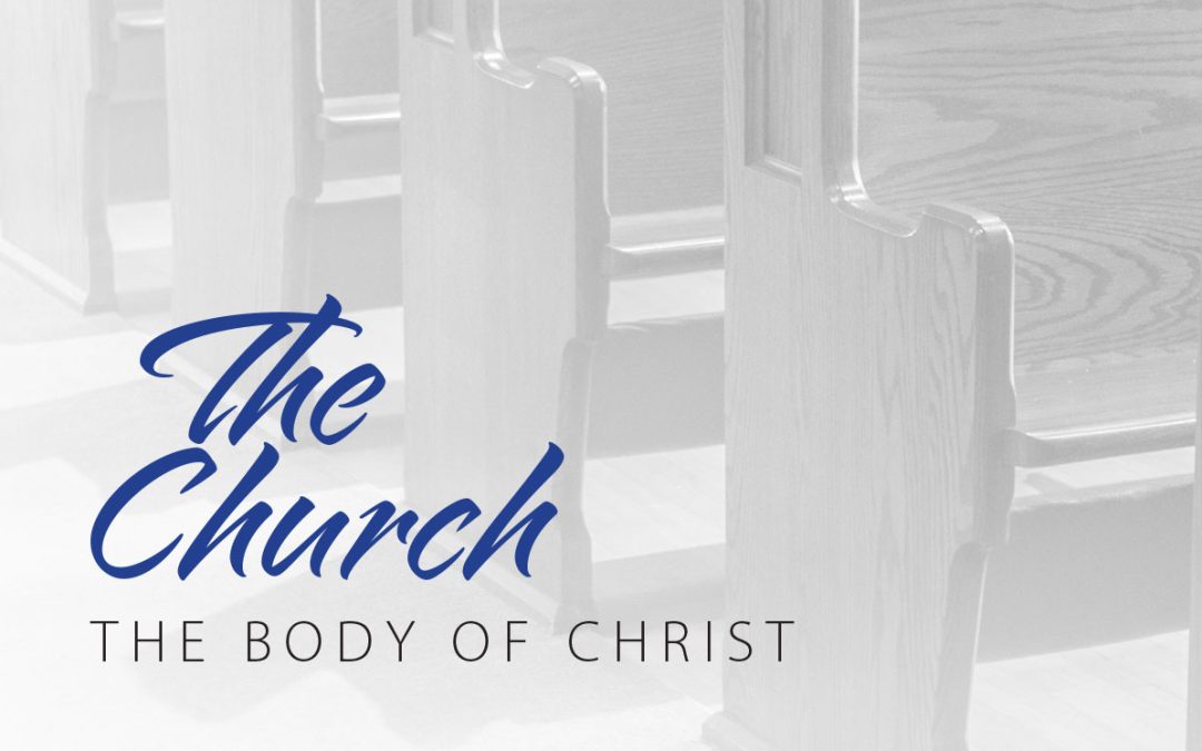 The Church: The Body Of Christ